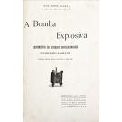 NUNES. José Maria. - A BOMBA EXPLOSIVA. Depoimentos de diversos revolucionários. (28 de janeiro de 1908 a 5 de outubro de 1910). 