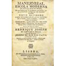 PONA, Joseph de Barros Paiva e Moraes. - MANEJO REAL, ESCOLA MODERNA DA CAVALLARIA DA BRIDA