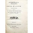 RACINE, João. - ANDROMACA. Tragédia. Traduzida pelo Dr. António José de Lima Leitão. 