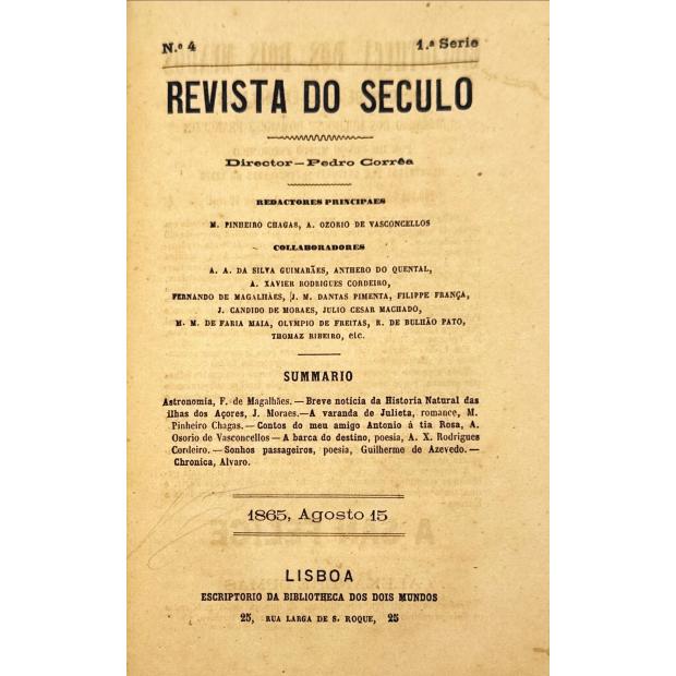 REVISTA DO SECULO. Director: Pedro Corrêa. Redactores Principais: M. Pinheiro Chagas e A. Ozorio de Vasconcellos. Nº1 (ao 9). 