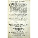 RIGAUD, Lucas. - COZINHEIRO MODERNO, OU NOVA ARTE DE COZINHA, ONDE SE ENSINA PELO METHODO MAIS FÁCIL, E MAIS BREVE O MODO DE SE PREPARAR vários manjares, tanto de carne, como de peixe, mariscos, legumes, ovos, lacticinios... 