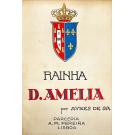 SÁ, Ayres de. - RAINHA D. AMELIA. 