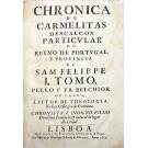 SANTA. ANNA, Fr. Belchior de (e outros). -  CHRONICA DE CARMELITAS DESCALÇOS, particular do Reyno de Portugal e Provincia de Sam Felippe. Tomo I (ao III). 