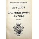 SANTARÉM, Visconde de. - ESTUDOS DE CARTOGRAPHIA ANTIGA.