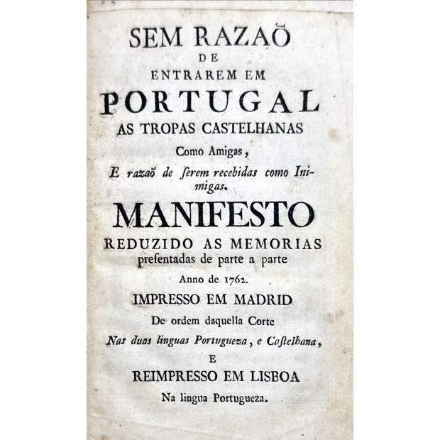 SEM RAZÃO DE ENTRAREM EM PORTUGAL AS TROPAS CASTELHANAS como amigas, e razaõ de serem recebidas como Inimigas. 