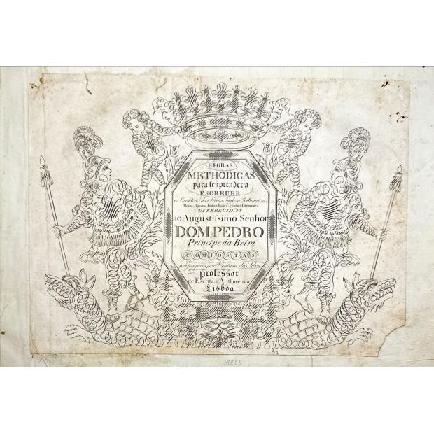 SILVA, Joaquim José Ventura da. - REGRAS METHODICAS PARA APRENDER A ESCREUER OS CARACTERES DAS LETRAS, INGLEZA, PORTUGUEZA, ALDINA, ROMANA, GÓTICA, ITALICA, E GÓTICA GERMANICA. 