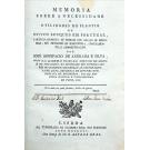 SILVA, José Bonifácio de Andrada e. - MEMÓRIA SOBRE A NECESSIDADE E UTILIDADES DO PLANTIO DE NOVOS BOSQUES EM PORTUGAL, particularmente de pinhaes nos areaes de beira-mar; seu methodo de sementeira, costeamento, e administração.
