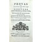 SILVA, José de Seabra da. (Marquês de Pombal). - DEDUCÇÃO CHRONOLOGICA E ANALYTICA PARTE PRIMEIRA, na qual se manifestão pela successiva serie de cada hum dos Reynados da Monarquia Portugueza, que decorrêrão desde o Governo do Senhor Rey D. João III até o presente, os horrorosos estragos, que a Companhia denominada de Jesus fez em Portugal. Vol. I (ao V)