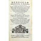 SILVA, José de Seabra da. (Marquês de Pombal). - DEDUCÇÃO CHRONOLOGICA E ANALYTICA PARTE PRIMEIRA, na qual se manifestão pela successiva serie de cada hum dos Reynados da Monarquia Portugueza, que decorrêrão desde o Governo do Senhor Rey D. João III até o presente, os horrorosos estragos, que a Companhia denominada de Jesus fez em Portugal. Vol. I (ao V)