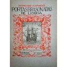 SOUSA, Alberto. - PORTAS BRASONADAS DE LISBOA. 30 desenhos de... Com noticias históricas dos palácios e outros edifícios e uma resenha dos portais armoriados existentes na Cidade de Lisboa. Prefácio do Dr. Julio Dantas.