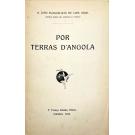 VIDAL, D. João Evangelista de Lima. - POR TERRAS D'ANGOLA.