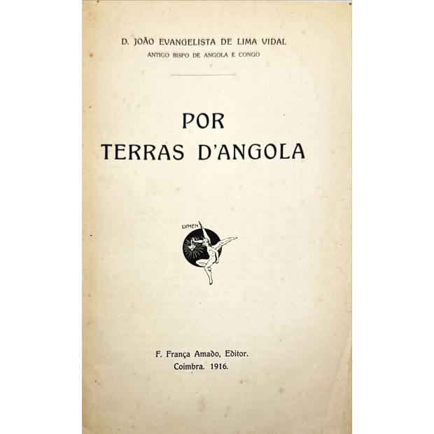 VIDAL, D. João Evangelista de Lima. - POR TERRAS D'ANGOLA.