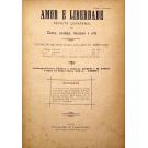 REVISTA - AMOR E LIBERDADE.  Revista quinzenal de ciência, sociologia, literatura e arte. Dirigida por M. Gollen 1ª série: Nº1 - 1 de fevereiro de 1904 (ao Nº 8 de 15 de agosto de 1904). 2ª série: Nº1 de 1 de maio de 1905.