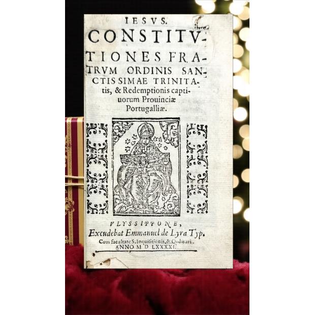 CONSTITVTIONES FRATRVM ORDINIS SANCTISSIMAE TRINITATIS. Junto com: INCIPIT CAEREMONIALE FRATRUM ORDINIS SANCTISSIMAE TRINITATIS 