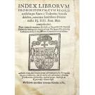 FERREIRA, Frei Bartolomeu. - INDEX LIBRORUM PROHIBITORUM CUM REGULIS. Junto com: CATALOGO DOS LIUROS QUE SE PROHIBEM NESTES REYNOS & SENHORIOS DE PORTUGAL