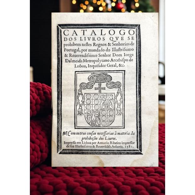 FERREIRA, Frei Bartolomeu. - INDEX LIBRORUM PROHIBITORUM CUM REGULIS. Junto com: CATALOGO DOS LIUROS QUE SE PROHIBEM NESTES REYNOS & SENHORIOS DE PORTUGAL