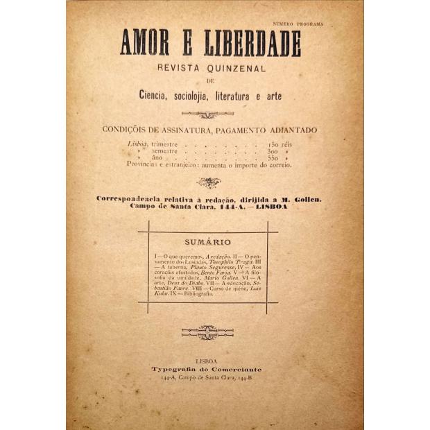 REVISTA - AMOR E LIBERDADE.  Revista quinzenal de ciência, sociologia, literatura e arte. Dirigida por M. Gollen 1ª série: Nº1 - 1 de fevereiro de 1904 (ao Nº 8 de 15 de agosto de 1904). 2ª série: Nº1 de 1 de maio de 1905.