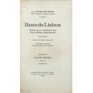 BRITO, J. J. Gomes de. - RUAS DE LISBOA. Notas para a história das vias públicas lisbonenses. Obra postuma. Revista e prefaciada por António Baião. Volume Primeiro (ao Volume Terceiro). 