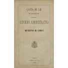 CARTA DE LEI de 18 de julho de 1885 aprovando a reforma administrativa do município de Lisboa. 