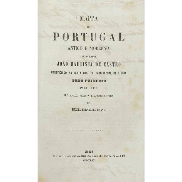 CASTRO, Padre João Baptista de. - MAPPA DE PORTUGAL, ANTIGO E MODERNO pelo... 3ª edição revista e accrescentada por Manoel Bernardes Branco. Vol I (ao III + suplemento). 