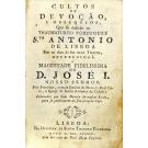 CULTOS DE DEVOÇÃO E OBSEQUIOS, que se dedicão ao Thaumaturgo Portuguez Stº António de Lisboa. Em os dias da sua nova Trezena...