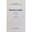 DELGADO, Ralph. -  HISTÓRIA DE ANGOLA. Volume I (ao IV). 