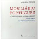 FERRÃO, Bernardo. - MOBILIÁRIO PORTUGUÊS. Dos Primórdios ao Meneirismo. Vol. I (ao IV). 