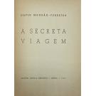 FERREIRA, David Mourão. - A SECRETA VIAGEM. 