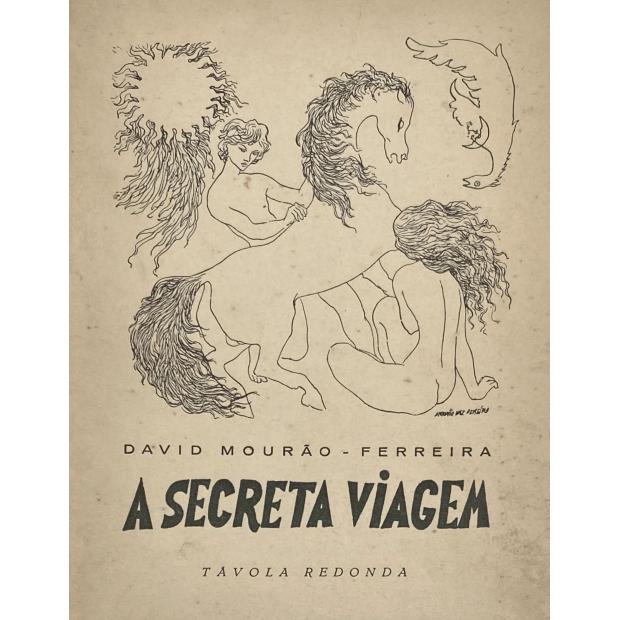 FERREIRA, David Mourão. - A SECRETA VIAGEM. 