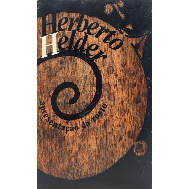 HELDER, Herberto. - APRESENTAÇÃO DO ROSTO.