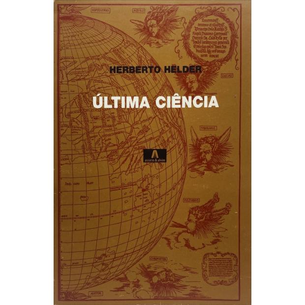 HELDER, Herberto. -  ÚLTIMA CIÊNCIA. 