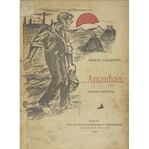 LARANJEIRA, Manuel. - ...AMANHÃ. (Prologo dramatico). 