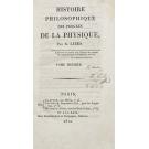 LIBES, A. - HISTOIRE PHILOSOPHIQUE DES PROGRÈS DE LA PHYSIQUE. Tome I (ao IV).