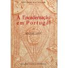 LIMA, Matias. - A ENCADERNAÇÃO EM PORTUGAL. (subsídios para a sua história).