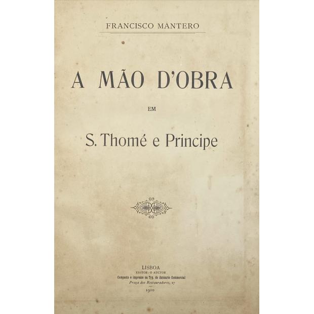 MANTERO, Francisco. - A MÃO D'OBRA EM S. THOMÉ E PRINCIPE.