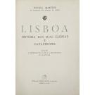 MARTINS, Rocha. - LISBOA. História das suas glórias e catástrofes. Edição comemorativa do 8º Centenário da Capital. Vol. I (e II). 