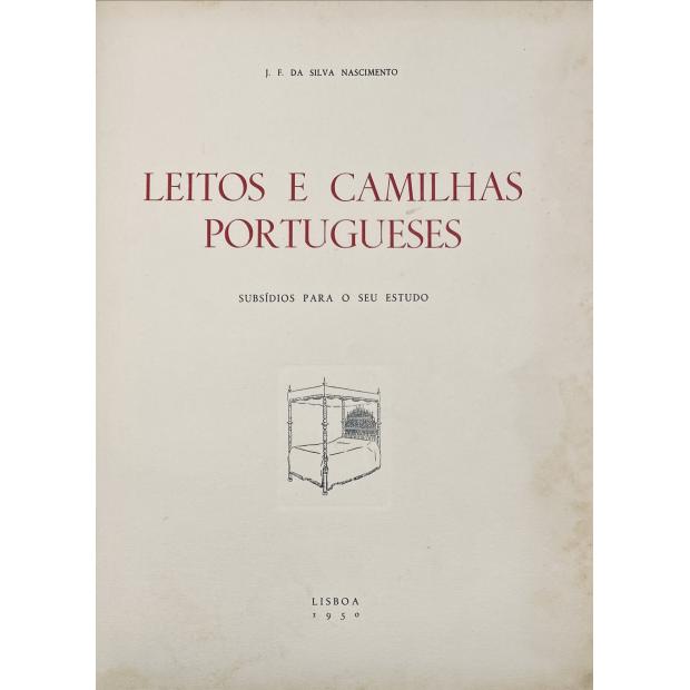 NASCIMENTO, J. F. da Silva. - LEITOS E CAMILHAS PORTUGUESES. subsídios para o seu estudo.