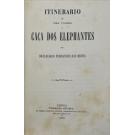 NEVES, Diocleciano Fernandes das. - ITINERARIO DE UMA VIAGEM Á CAÇA DOS ELEPHANTES.
