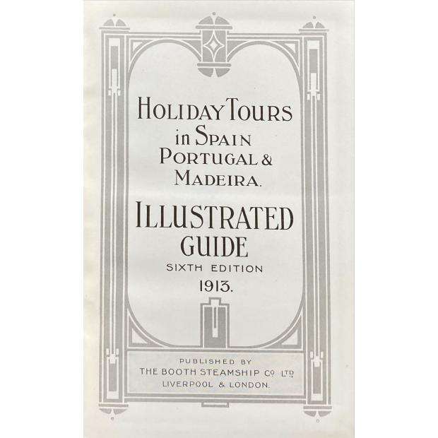 HOLIDAY TOURS IN SPAIN, PORTUGAL & MADEIRA. Illustrated Guide. 