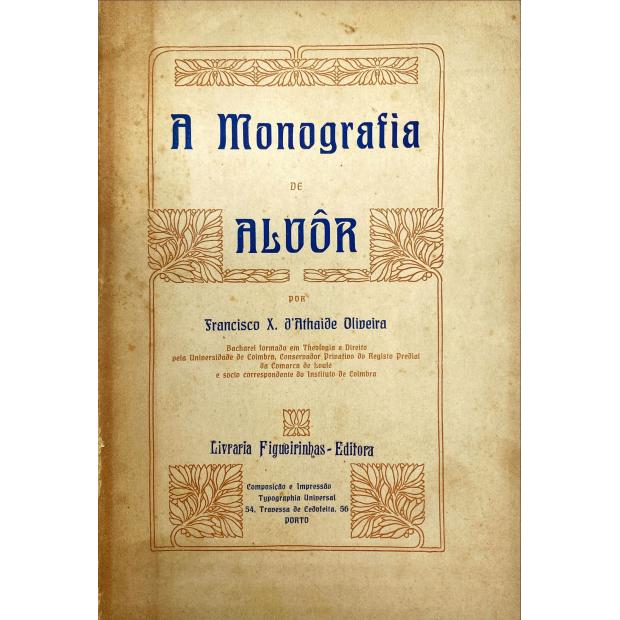 OLIVEIRA, Xavier d'Athaide. - A MONOGRAGIA DE ALVÔR.