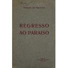 PASCOAES, Teixeira de. - REGRESSO AO PARAISO.