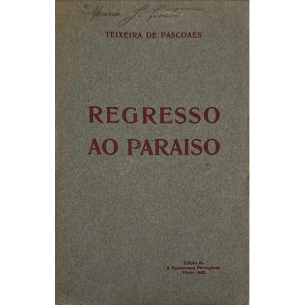 PASCOAES, Teixeira de. - REGRESSO AO PARAISO.