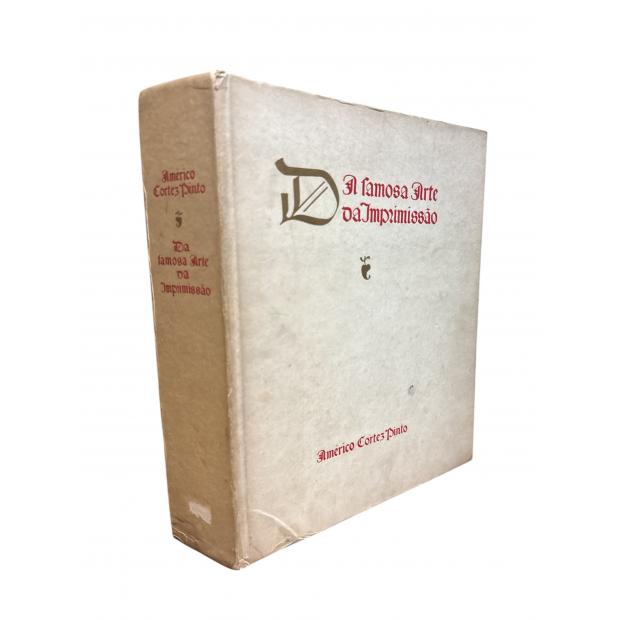 PINTO, Américo Cortez. - DA FAMOSA ARTE DA IMPRIMISSÃO.
