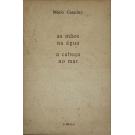 VASCONCELOS, Mário Cesariny de. - AS MÃOS NA ÁGUA A CABEÇA NO MAR. 