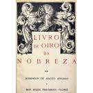 AFFONSO E RUY DIQUE TRAVASSOS VALDEZ, Domingos de Araujo. - LIVRO DE OIRO DA NOBREZA. Apostilas à resenha das famílias titulares do reino de Portugal. Prefácio de Dr. José de Sousa Machado. Tomo I (ao tomo III). 