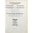 FREITAS E OUTROS, Eugénio de Andrea da Cunha e. - CARVALHOS DE BASTO. A descendência de Martim Pires de Carvalho, Cavaleiro de Basto. Tomo I (ao Tomo XI). 