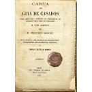 MELO, D. Francisco Manuel de. - CARTA DE GUIA DE CASADOS. Para que pelo caminho da prudencia se acerte com a casa do descanso. A Um Amigo. Nova edição, com um prefácio biographico enriquecido de documentos inéditos por Camillo Castello Branco.