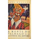 BRANDÃO, Raul. - A MORTE DO PALHAÇO E O MISTÉRIO DA ÁRVORE. (Ilustrações de Martinho da Fonseca).