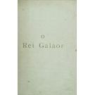 CASTRO, Eugénio de. - O REI GALAOR. Poema dramático. 