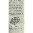 DIARIO ECCLESIASTICO PARA O REINO DE PORTUGAL principalmente para a Cidade de Lisboa. Para o ano de 1828. Bissexto. Ordenado pela Consegração do Oratório de Lisboa.